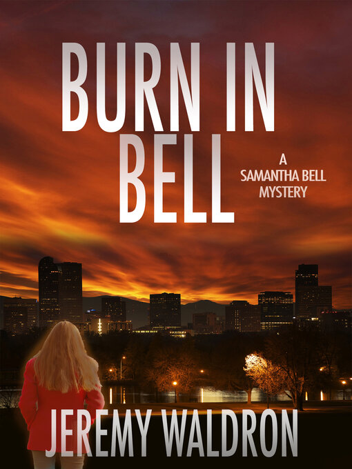 Title details for BURN IN BELL by Jeremy Waldron - Available